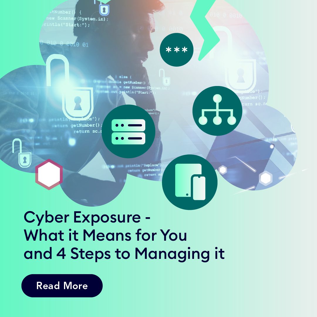 Cyber Exposure What It Means For You And 4 Steps To Managing It XM